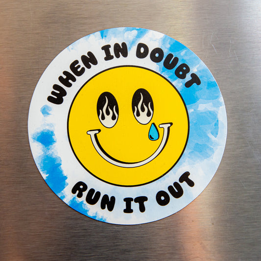 When in Doubt Run it Out Magnet